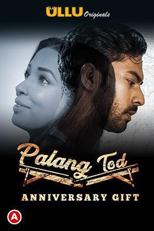 Palang Tod: Anniversary Gift S01 2021 Ullu