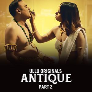 Antique S01 (Part-2) 2023 Ullu