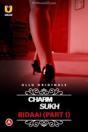 Charmsukh: Bidaai (Part-1) 2022 Ullu