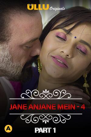 Charmsukh (Jane Anjane Mein 4) Part-1 2021 Ullu