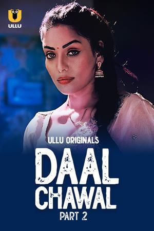 Daal Chawal (Part-2) S01 2025 Ullu