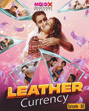 Leather Currency S01e02 2023 Moodx