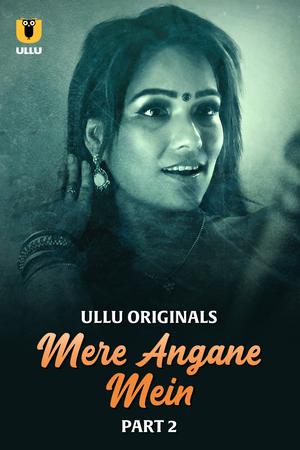 Mere Angane Mein (Part-2) S01 2025 Ullu
