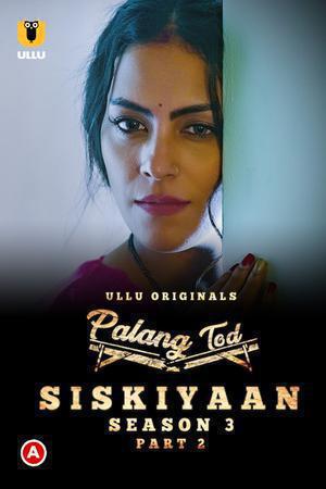 Palang Tod: Siskiyaan (Part-2) S03 2022 Ullu