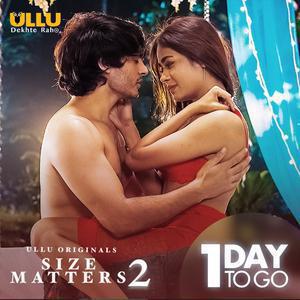 Size Matters S02 (Part-1) 2020 Ullu
