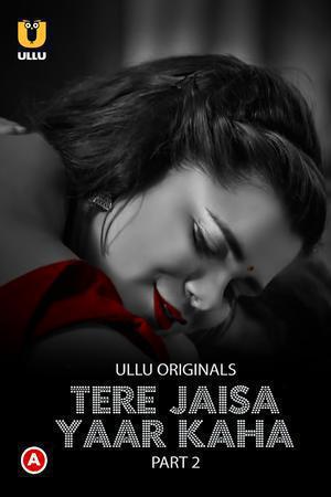 Tere Jaisa Yaar Kaha (Part-2) S01 2023 Ullu