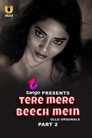 Tere Mere Beech Mein (Part-2) S01 2025 Ullu