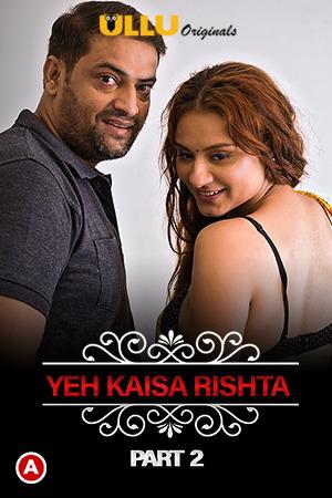 Charmsukh: Yeh Kaisa Rishta (Part-2) S01 2021 Ullu