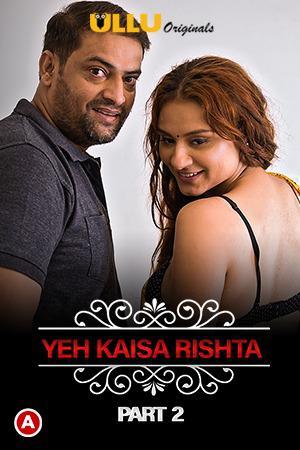 Charmsukh: Yeh Kaisa Rishta (Part-2) S01 2021 Ullu