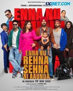Enna Nu Rehna Sehna Ni Aaunda 2025