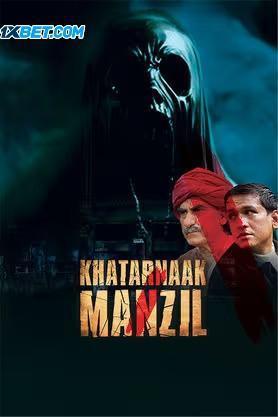 Khatarnaak Manzil 2024 