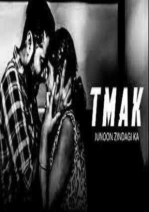 Tmak: Junoon Zindagi Ka 2021 