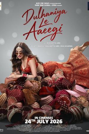 Dulhaniya Le Aaeegi 2026