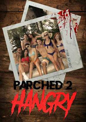 Parched 2: Hangry 2019 