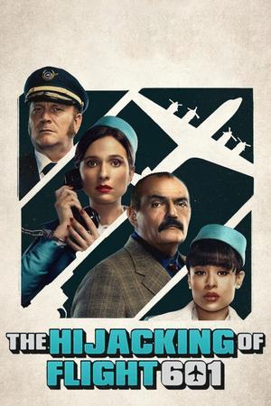 The Hijacking Of Flight 601 S01 2024 Netflix